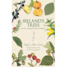 Ireland's Trees: Myths, Legends & Folklore by Niall Mac Coitir